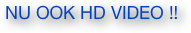 NU OOK HD VIDEO !!